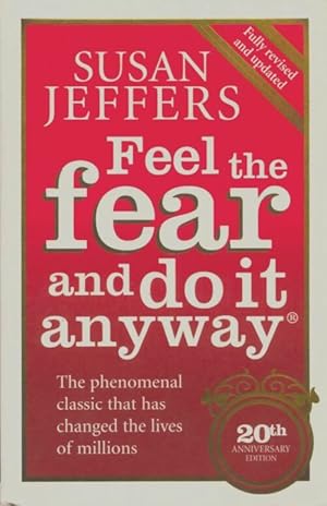 Feel the fear and do it anyway - Susan Jeffers