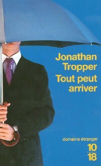 Seller image for Tout peut arriver - Jonathan Tropper for sale by Book Hmisphres