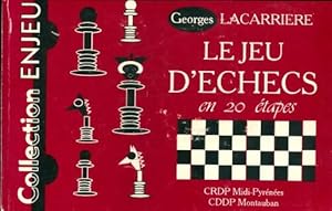 Le jeu d' checs en 20  tapes - Georges Lacarriere