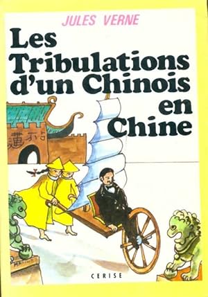 Image du vendeur pour Les tribulations d'un chinois en Chine - Jules Verne mis en vente par Book Hmisphres