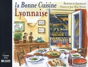 La bonne cuisine lyonnaise - Évelyne Boudou