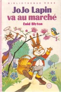 Image du vendeur pour Jojo Lapin va au march? - Enid Blyton mis en vente par Book Hmisphres