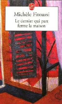 Seller image for Le dernier qui part ferme la maison - Mich?le Fitoussi for sale by Book Hmisphres
