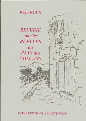 Rêverie par les ruelles au pays des volcans - Régis Roux