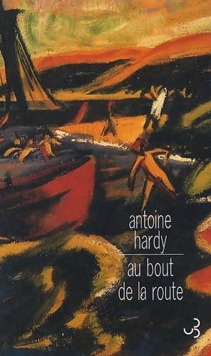 Bild des Verkufers fr Au bout de la route - Antoine Hardy zum Verkauf von Book Hmisphres