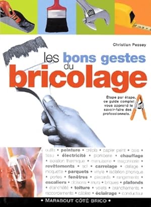 Image du vendeur pour Les bons gestes du bricolage - Christian Pessey mis en vente par Book Hmisphres