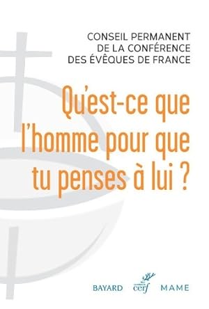 Qu'est-ce que l'homme pour que tu penses à lui ? - Conférence Des Évêques