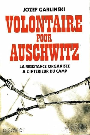 Volontaire pour Auschwitz - Jozef Garlinski