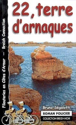 Seller image for 22 Terre d'arnaques - Bruno S?galotti for sale by Book Hmisphres