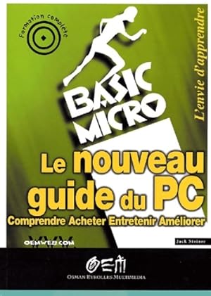 Imagen del vendedor de Le nouveau guide du pc : Comprendre acheter entertenir am?liorer - Jack Steiner a la venta por Book Hmisphres