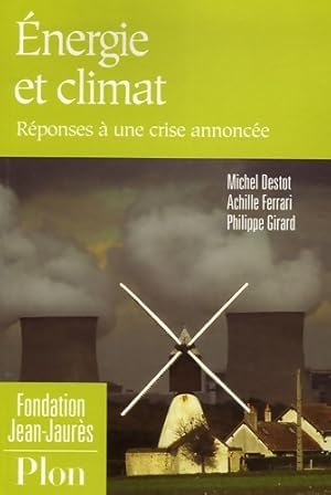  nergie et climat : R ponses   une crise annonc e - Michel Destot
