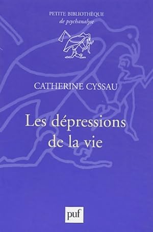 Les d?pressions de la vie - Catherine Cyssau
