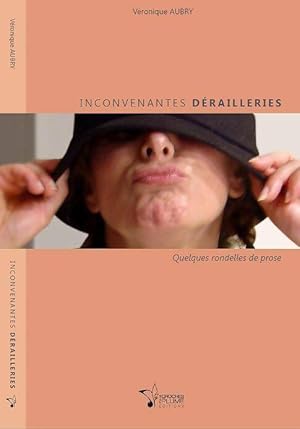 Image du vendeur pour Inconvenantes derailleries - quelques rondelles de prose - V?ronique Aubry mis en vente par Book Hmisphres