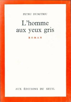 Seller image for L'homme aux yeux gris - Petru Dumitriu for sale by Book Hmisphres