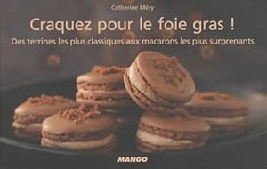 Craquez pour le foie gras ! - Catherine Méry