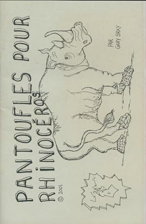 Seller image for Pantoufles pour rhinoc?ros - Gary Bray for sale by Book Hmisphres