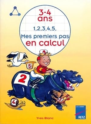 1, 2, 3, 4, 5, mes premiers pas en calcul 3-4 ans - Yves Blanc