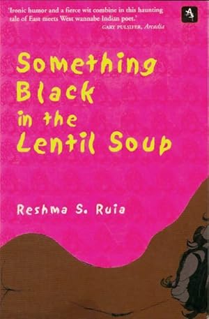 Seller image for Something black in the lentil soup - Reshma S. Ruia for sale by Book Hmisphres