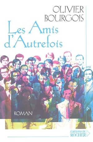 Bild des Verkufers fr Les amis d'autrefois - Olivier Bourgois zum Verkauf von Book Hmisphres