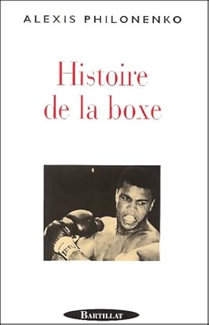 Image du vendeur pour Histoire de la boxe - Alexis Philonenko mis en vente par Book Hmisphres