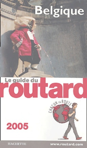 Guide du routard Belgique 2005 - Philippe Gloaguen
