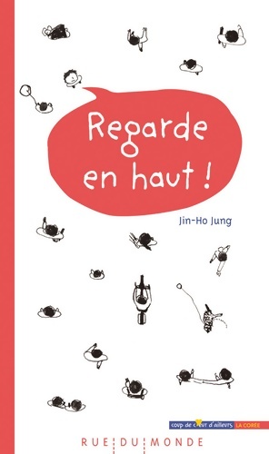 Seller image for Regarde en haut ! - Jin-Ho Jung for sale by Book Hmisphres