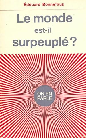 Seller image for Le monde est-il surpeupl? ? - Edouard Bonnefous for sale by Book Hmisphres