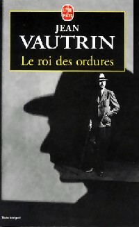 Image du vendeur pour Le roi des ordures - Jean Vautrin mis en vente par Book Hmisphres