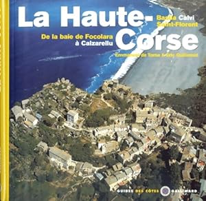 La Haute-Corse - De la baie de Focolara à Calzarellu Bastia Calvi Saint-Florent - Emmanuel De Toma