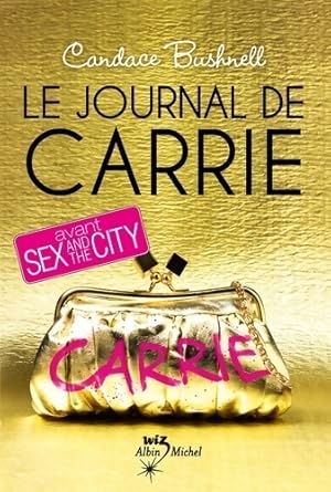 Image du vendeur pour Le journal de Carrie - Candace Bushnell mis en vente par Book Hmisphres