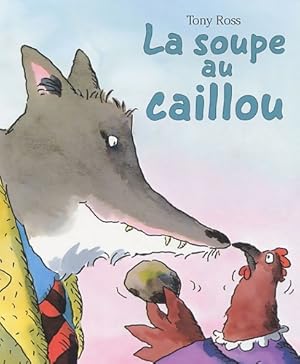 Image du vendeur pour Soupe au caillou - Tony Ross mis en vente par Book Hmisphres