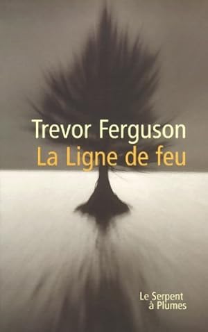 Bild des Verkufers fr La ligne de feu - Trevor Ferguson zum Verkauf von Book Hmisphres