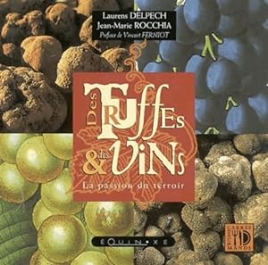 Seller image for Des truffes & des vins : La passion du terroir - Laurens Delpech for sale by Book Hmisphres