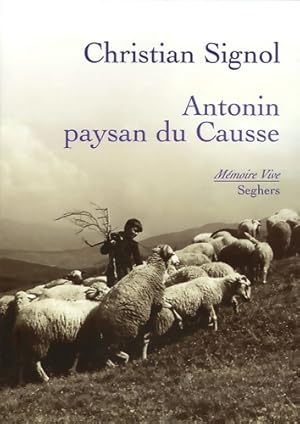 Image du vendeur pour Antonin paysan du causse - Christian Signol mis en vente par Book Hmisphres