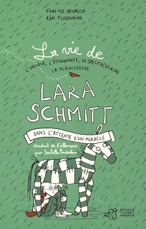 Image du vendeur pour La vie de l'unique l'?tonnante la spectaculaire la miraculeuse Lara Schmitt Tome II : Dans l'attente d'un miracle - Finn-ole Heinrich mis en vente par Book Hmisphres