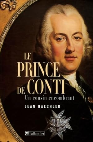 Bild des Verkufers fr Le Prince de Conti - Jean Haechler zum Verkauf von Book Hmisphres