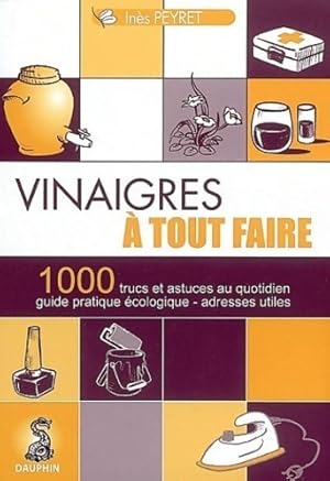 Vinaigres à tout faire - Inès Peyret