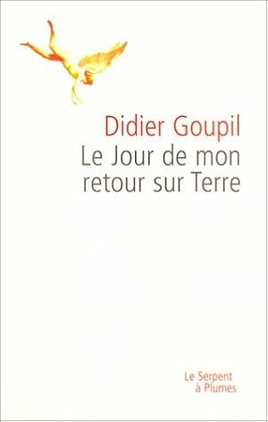 Image du vendeur pour Le jour de mon retour sur terre - Didier Goupil mis en vente par Book Hmisphres