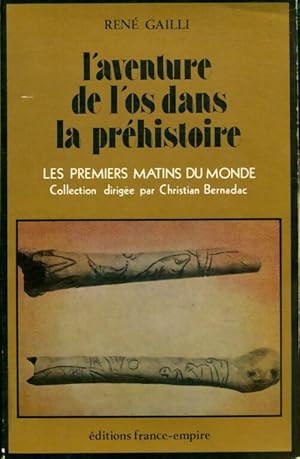 L'aventure de l'os dans la pr histoire - Ren  Gailli