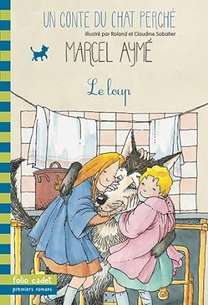 Seller image for Le loup. Un conte du chat perch? - Marcel Aym? for sale by Book Hmisphres