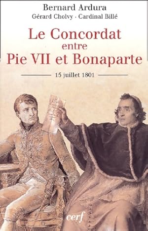 Seller image for Le concordat entre pie vii et Bonaparte 15 juillet 1801 - Bernard Ardura for sale by Book Hmisphres