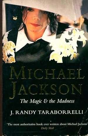 Seller image for Michael jackson : The magic and the madness - J. Randy Taraborrelli for sale by Book Hmisphres