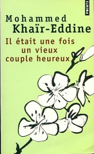 Image du vendeur pour Il ?tait une fois un vieux couple heureux - Mohammed Kha?r-Eddine mis en vente par Book Hmisphres