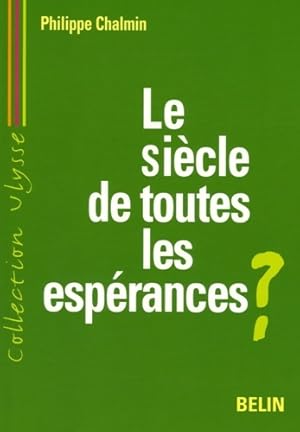 Bild des Verkufers fr Le si?cle de toutes les esp?rances ? : Certitudes et interrogations sur le long XXIe si?cle - Philippe Chalmin zum Verkauf von Book Hmisphres