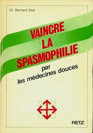 Vaincre la spasmophilie par les médecines douces - Alain Cornic