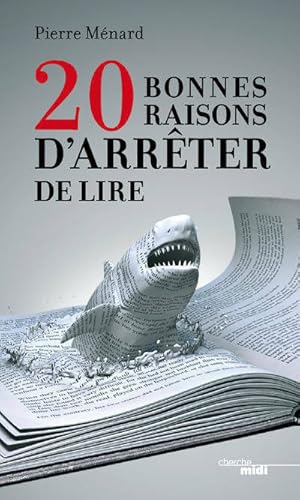 20 bonnes raisons d'arr ter de lire - Pierre M nard