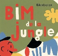 Seller image for Bim de la jungle - Blexbolex for sale by Book Hmisphres