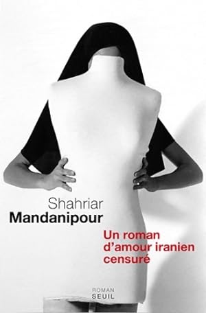 Imagen del vendedor de En censurant un roman d'amour iranien - Shahriar Mandanipour a la venta por Book Hmisphres