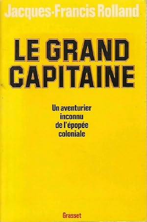 Imagen del vendedor de Le grand capitaine - Jacques-Francis Rolland a la venta por Book Hmisphres