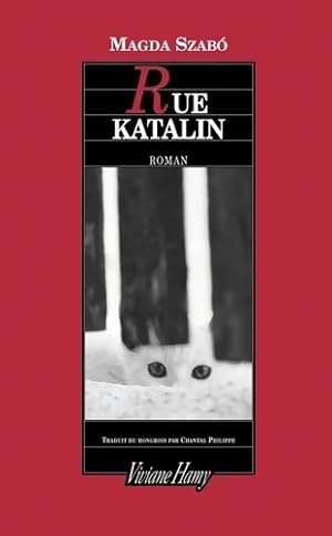 Image du vendeur pour Rue Katalin - Magda Szabo mis en vente par Book Hmisphres